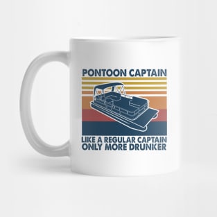 Pontoon Captain Like A Regular Captain Only More Drunker Vintage Shirt Mug